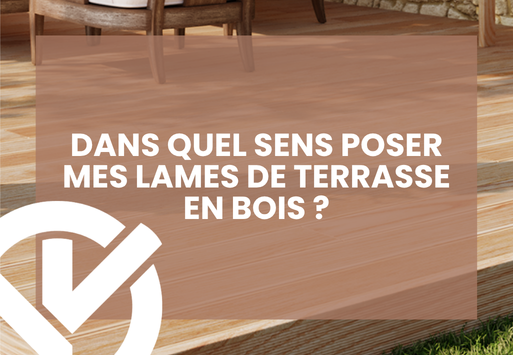 Dans quel sens poser mes lames de terrasse en bois ?