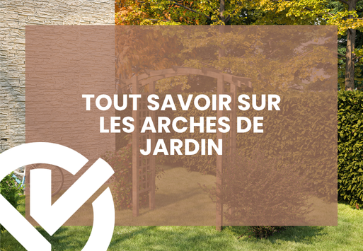 Tout savoir sur les arches de jardin