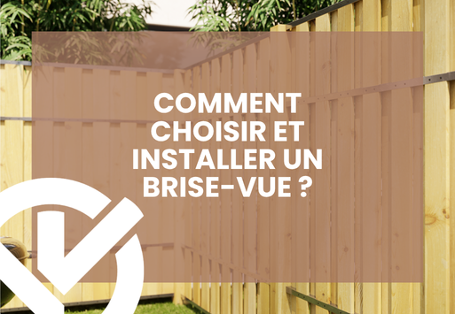 Comment choisir et installer un brise-vue ?