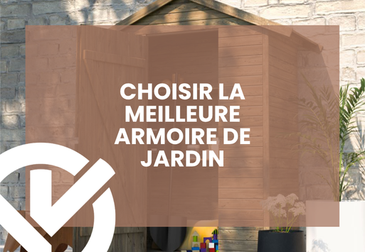 Choisir la meilleure armoire de jardin