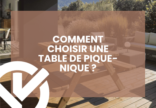 Comment choisir une table de pique-nique ?